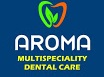 Aroma Multispeciality Dental Care|Diagnostic centre|Medical Services