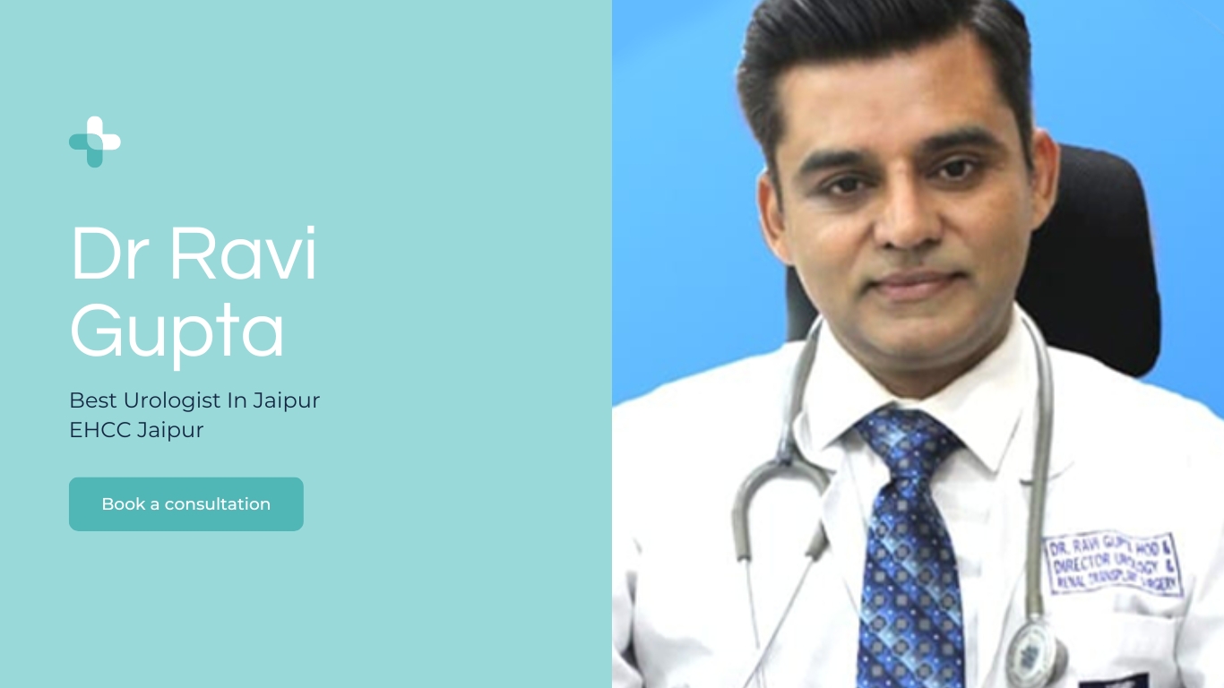 Dr Ravi Gupta | Best Urologist in Jaipur Medical Services | Healthcare