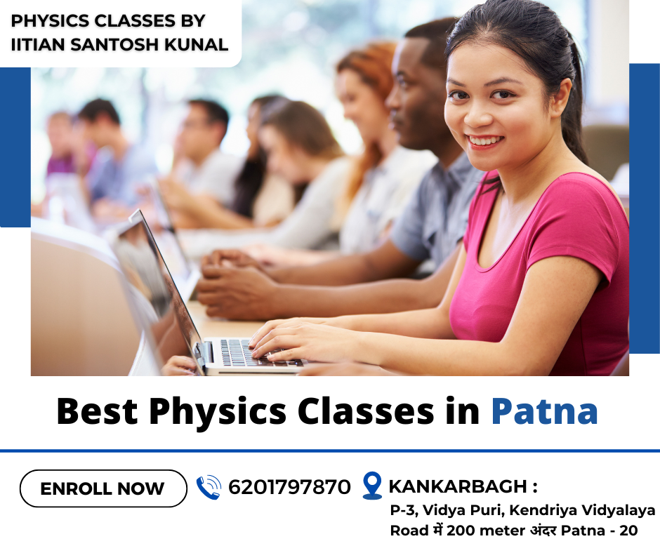 Physics Classes by IITian Santosh Kunal Education | Coaching Institute